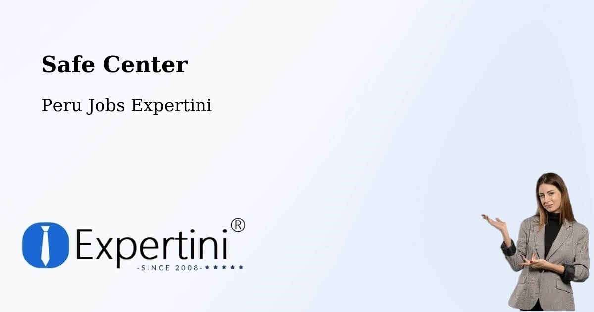 Safe Center - Peru Jobs Expertini